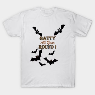 Bat Funny, Halloween BATTY ALL YEAR ROUND! Cute Bats Design, Available on many products, mugs, stickers, shirts... T-Shirt